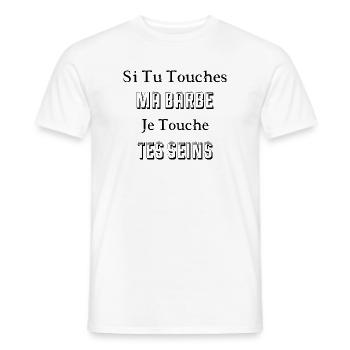 Si Tu Touches Ma Barbe Je Touche Tes Seins - T-shirt homme - blanc - Devant - AI Model Male 178 dark (178cm)