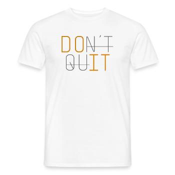 DON'T QUIT DO IT Never give up - Men's T-Shirt - white - Front - AI Model Male 178 dark (178cm)