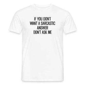 Vous ne voulez pas de sarcastique Réponse sarcastique - T-shirt homme - blanc - Devant - AI Model Male 178 dark (178cm)