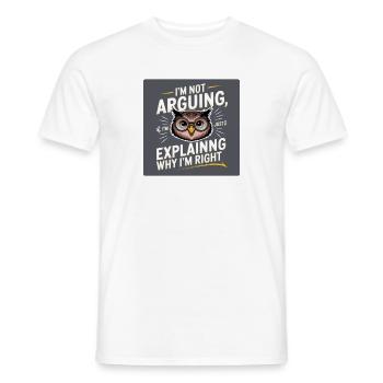 I'm not arguing, i'm just explaining why i'm right - Men's T-Shirt - white - Front - AI Model Male 178 dark (178cm)