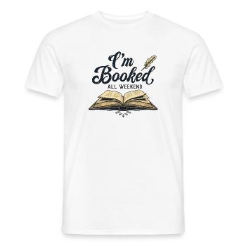 ICH BIN DAS GANZE WOCHENENDE AUSGEBUCHT - Männer T-Shirt - Weiß - Vorne - AI Model Male 178 dark (178cm)