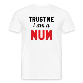 Believe me, I'm a Mom! - Men's T-Shirt - white - Front - AI Model Male 178 dark (178cm)