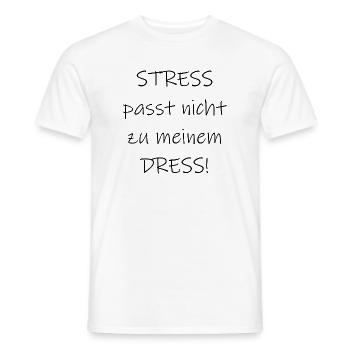 Statement Stress passt nicht zu meinem Dress - Männer T-Shirt - Weiß - Vorne - AI Model Male 178 dark (178cm)