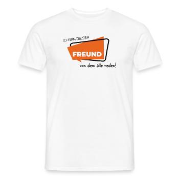 Ich bin dieser Freund von dem alle reden - Männer T-Shirt - Weiß - Vorne - AI Model Male 178 dark (178cm)