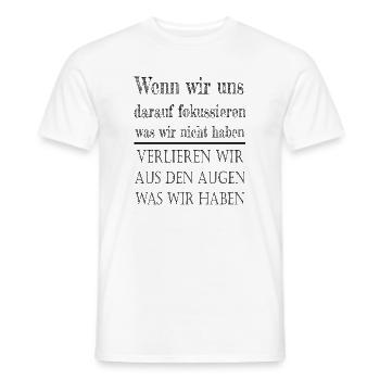 Was wir haben und nicht haben - Männer T-Shirt - Weiß - Vorne - AI Model Male 178 dark (178cm)