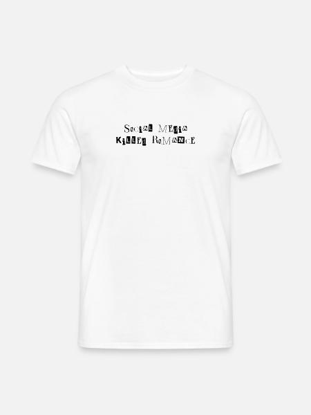 SOCIAL MEDIA KILLED ROMANCE - Männer T-Shirt - Weiß