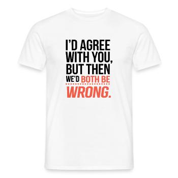 "Wir würden beide falsch liegen" Lustiges Zitat T-Shirt - Männer T-Shirt - Weiß - Vorne - AI Model Male 178 dark (178cm)