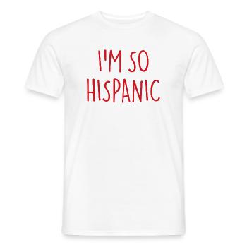 JE SUIS TELLEMENT HISPANIQUE - T-shirt homme - blanc - Devant - AI Model Male 178 dark (178cm)