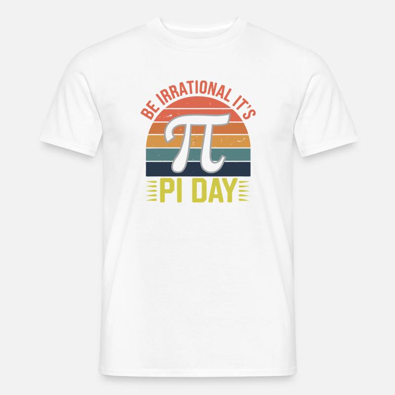Seien Sie irrational - es ist Pi-Tag! - Männer T-Shirt - Weiß