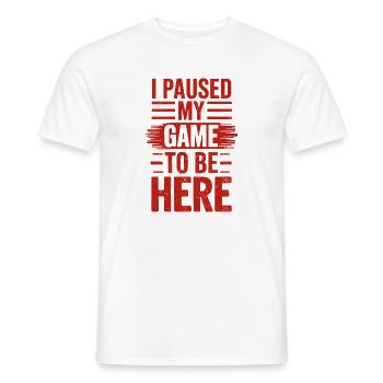 I Paused My Game To Be Here Spruch für Gamer - Männer T-Shirt - Weiß - Vorne - AI Model Male 178 dark (178cm)