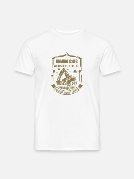 Baggerfahrer Unmögliches sofort erledigt - Männer T-Shirt - Weiß