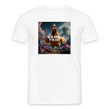 Cool chicken "Hendl this" - Men's T-Shirt - white - Front - AI Model Male 178 dark (178cm)