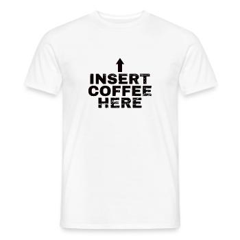 Insert Coffee Here Coffee Drinker Joke - Men's T-Shirt - white - Front - AI Model Male 178 dark (178cm)
