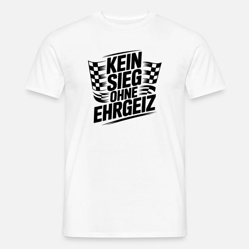 Kein Sieg ohne Ehrgeiz - Männer T-Shirt - Weiß