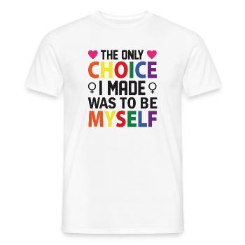 LGBT Pride Month - Die einzige Entscheidung, die ich getroffen habe, war, - Männer T-Shirt - Weiß - Vorne - AI Model Male 178 dark (178cm)