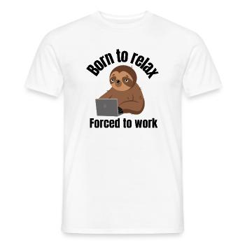 Born to relax- forced to work - Men's T-Shirt - white - Front - AI Model Male 178 dark (178cm)