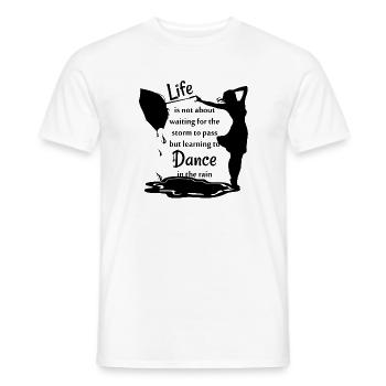 spruch: life is not about waiting for the storm - Männer T-Shirt - Weiß - Vorne - AI Model Male 178 dark (178cm)