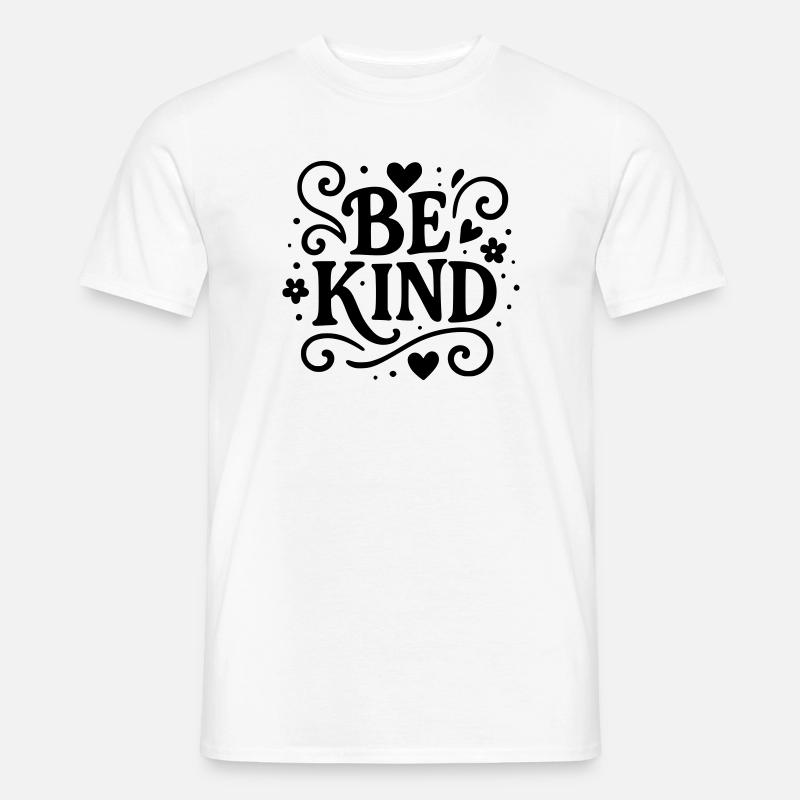 Be kind verspieltes Design - Männer T-Shirt - Weiß