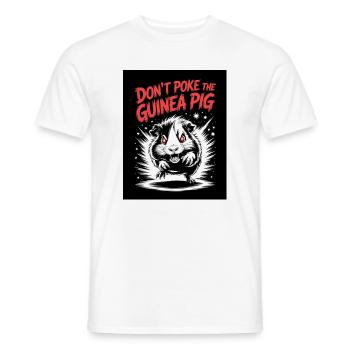 Don’t Poke the Guinea Pig Kampfspruch - Männer T-Shirt - Weiß - Vorne - AI Model Male 178 dark (178cm)