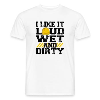I Like It Loud Dirty Saying Construction Site Men - Männer T-Shirt - Weiß - Vorne - AI Model Male 178 dark (178cm)
