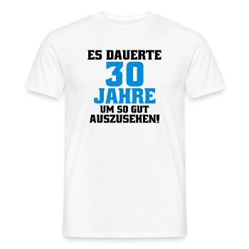30 Years Saying Funny Men's Birthday - Men's T-Shirt - white - Front - AI Model Male 178 dark (178cm)
