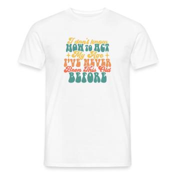 Alter ist nur eine Zahl Motivations-T-Shirt - Männer T-Shirt - Weiß - Vorne - AI Model Male 178 dark (178cm)