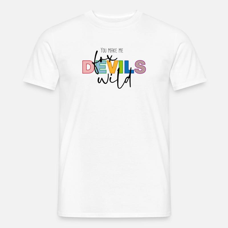 You make me fox devils wild - Männer T-Shirt - Weiß