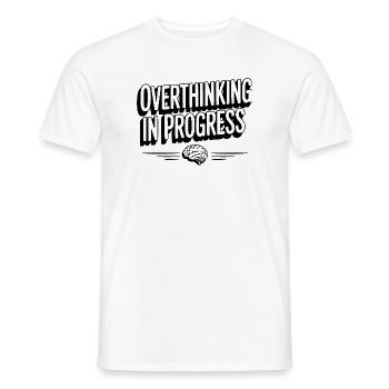 Overthinking in Progress - Men's T-Shirt - white - Front - AI Model Male 178 dark (178cm)
