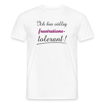 Selbstbewusstes Zitat Ich bin Frustrationstolerant - Männer T-Shirt - Weiß - Vorne - AI Model Male 178 dark (178cm)