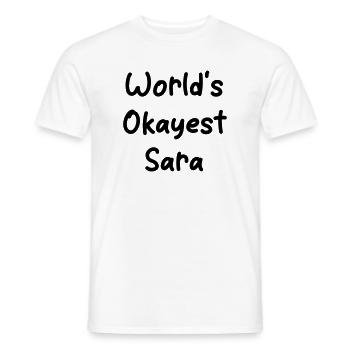 World's okayest Sara - Men's T-Shirt - white - Front - AI Model Male 178 dark (178cm)