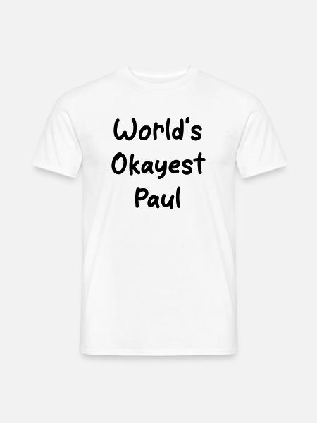 World's okayest Paul - Männer T-Shirt - Weiß