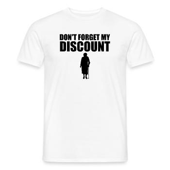 Don't forget my discount for older mens - Men's T-Shirt - white - Front - AI Model Male 178 dark (178cm)
