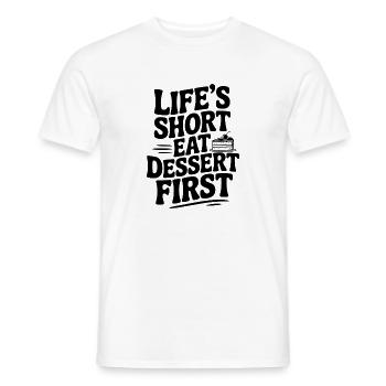 Life’s Short Eat Dessert First - Men's T-Shirt - white - Front - AI Model Male 178 dark (178cm)