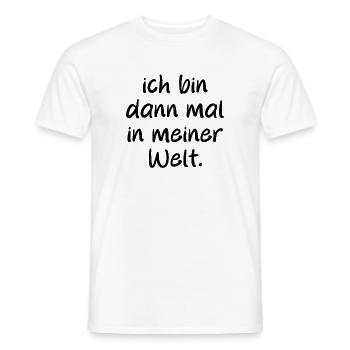 Ich bin dann mal in meiner Welt. Spruch - Männer T-Shirt - Weiß - Vorne - AI Model Male 178 dark (178cm)