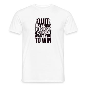 Empowering Quit Listening Quote Design - Men's T-Shirt - white - Front - AI Model Male 178 dark (178cm)