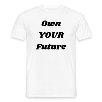 Own Your Future – Inspirational Quote Design - Männer T-Shirt - Weiß - Vorne - AI Model Male 178 dark (178cm)