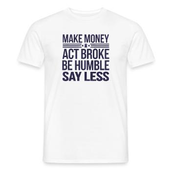 Motivational Wealth and Humility SAYING  - Men's T-Shirt - white - Front - AI Model Male 178 dark (178cm)