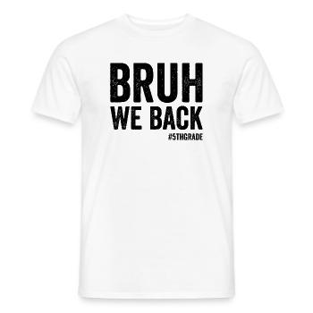 Brother, we're back, 5th grade, first school - Men's T-Shirt - white - Front - AI Model Male 178 dark (178cm)