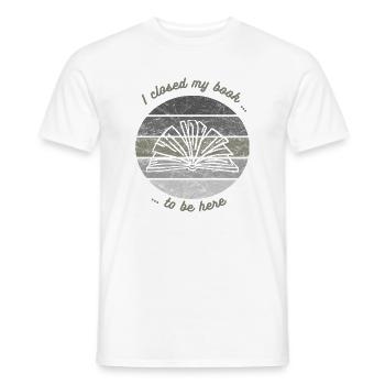 J’ai fermé mon livre pour être ici Lecture de livres - T-shirt homme - blanc - Devant - AI Model Male 178 dark (178cm)