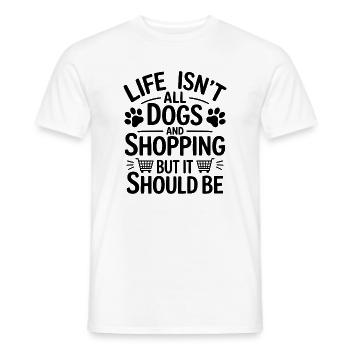 Einkaufen Spruch Hunde Lustiges Shopping Geschenk - Männer T-Shirt - Weiß - Vorne - AI Model Male 178 dark (178cm)