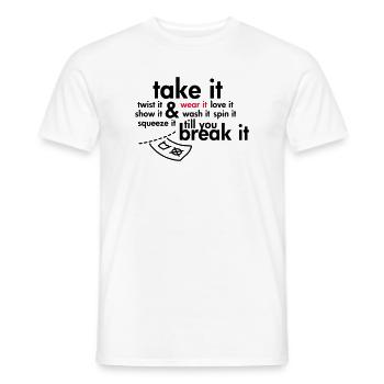 Take it & wear it.. - Men's T-Shirt - white - Front - AI Model Male 178 dark (178cm)