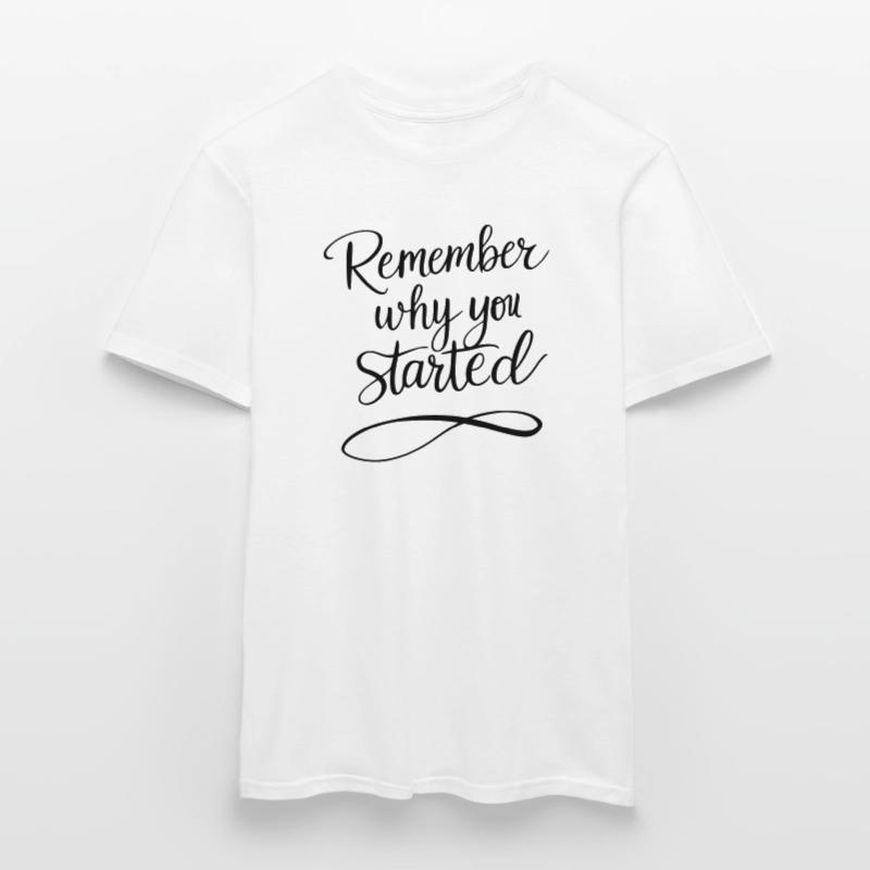 Typography: Remember why you started - Motivation Men’s T-shirt