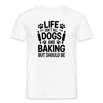 Backen Spruch Hunde Lustiges Backen Geschenk - Männer T-Shirt - Weiß - Vorne - AI Model Male 178 dark (178cm)