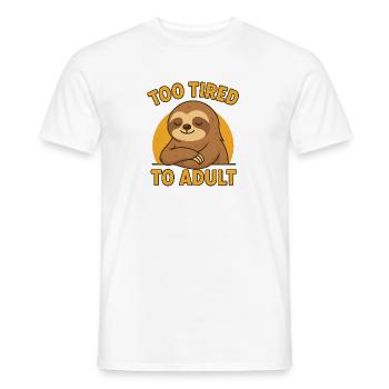Too tired to be an adult - Men's T-Shirt - white - Front - AI Model Male 178 dark (178cm)