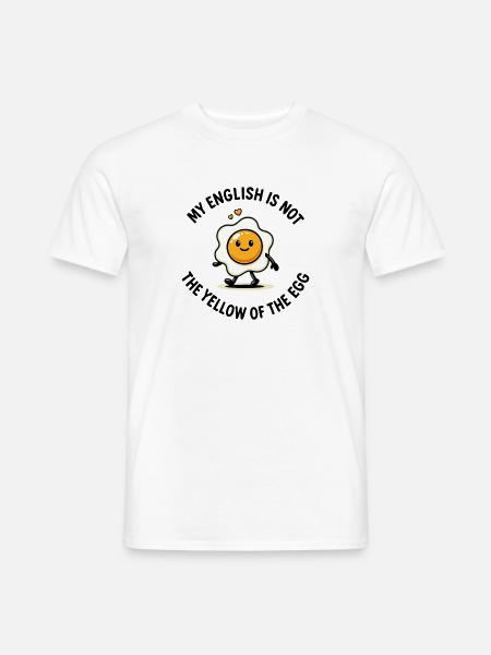 My English Is Not the Yellow of the Egg –Denglisch - Männer T-Shirt - Weiß