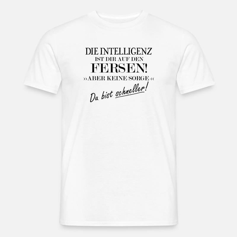 Die Intelligenz ist die auf den Fersen - Männer T-Shirt - Weiß