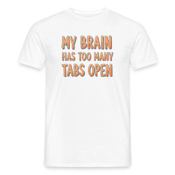 My Brain Has Too Many Tabs Open - Men's T-Shirt - white - Front - AI Model Male 178 dark (178cm)