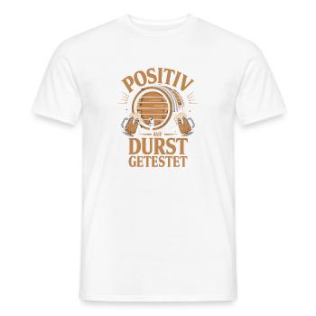  Positiv Auf Durst Getestet Mit Bierfass Und - Männer T-Shirt - Weiß - Vorne - AI Model Male 178 dark (178cm)