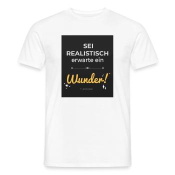 Be realistic – expect a miracle! - Men's T-Shirt - white - Front - AI Model Male 178 dark (178cm)
