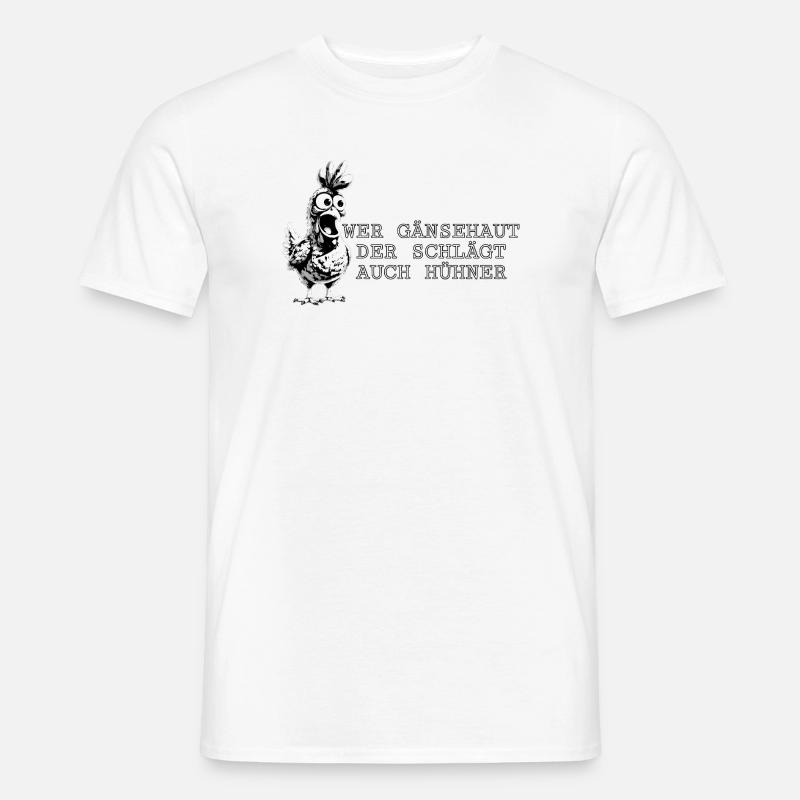 Gänsehaut - mit Comic-Huhn - Männer T-Shirt - Weiß